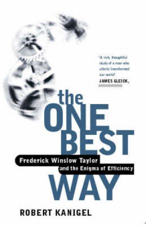 The One Best Way by Robert Kanigel