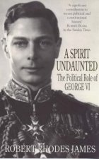 A Spirit Undaunted The Political Role Of George V1