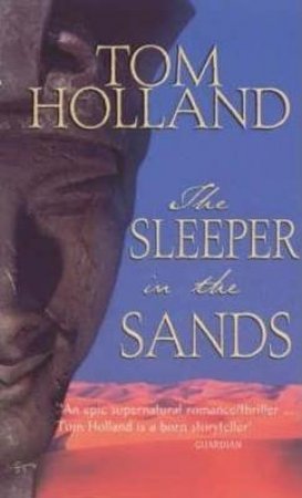 The Sleeper In The Sands by Tom Holland