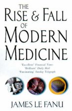 The Rise  Fall Of Modern Medicine
