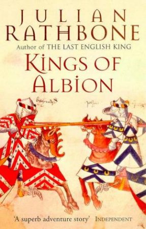 Kings Of Albion by Julian Rathbone