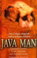 Java Man How Geologists Changed The History Of Human Evolution
