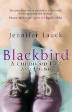 Blackbird A Childhood Lost And Found