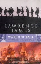 Warrior Race A History Of The British At War