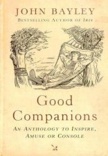 Good Companions An Anthology To Inspire Amuse Or Console