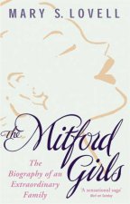 Mitford Girls The Biography Of An Extraordinary Family