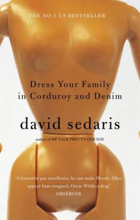 Dress Your Family In Corduroy And Denim by David Sedaris