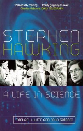 Stephen Hawking: A Life In Science by Michael White & John Gribbin