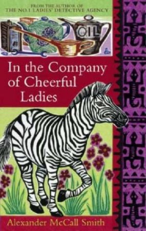 In The Company Of Cheerful Ladies by Alexander McCall Smith