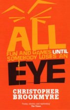All Fun  Games Until Somebody Loses An Eye