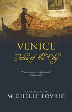 Venice: Tales Of The City by Michelle Lovric