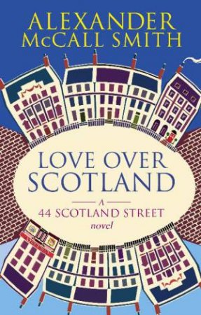 Love Over Scotland by Alexander McCall Smith