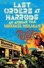 Last Orders At Harrods An African Tale