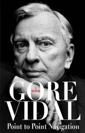 Point To Point Navigation by Gore Vidal