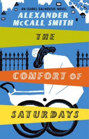 Comfort of Saturdays by Alexander McCall Smith