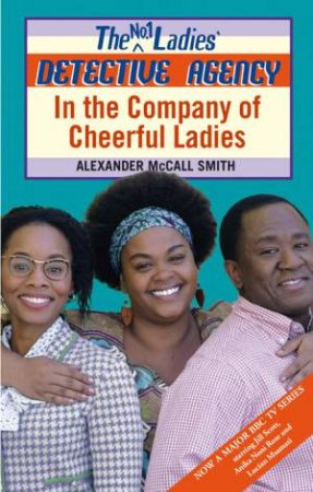 In The Company Of Cheerful Ladies by Alexander McCall Smith