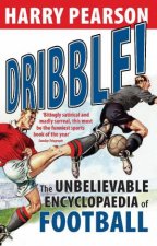 Dribble The Unbelievable Encyclopaedia of Football