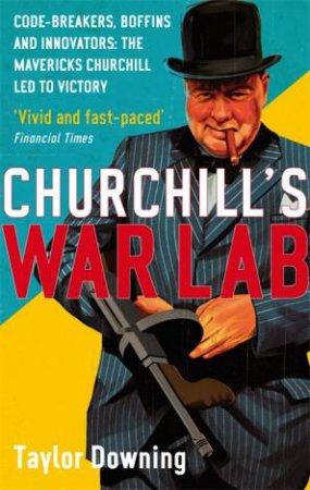 Churchill's War Lab by Taylor Downing