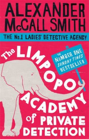 The Limpopo Academy Of Private Detection by Alexander McCall Smith