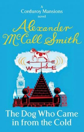 Dog Who Came in From the Cold by Alexander McCall Smith
