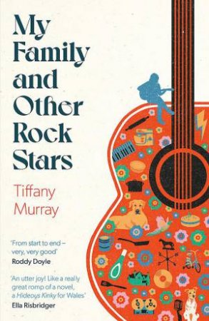 My Family and Other Rock Stars by Tiffany Murray