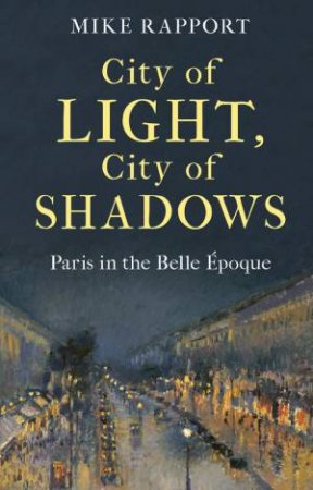 City of Light, City of Shadows by Mike Rapport