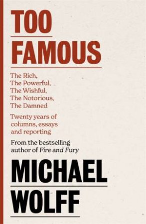 Too Famous by Michael Wolff