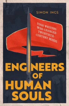 Engineers of Human Souls by Simon Ings
