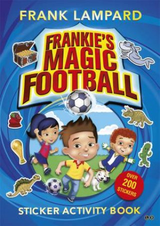 Frankie's Magic Football Sticker Activity Book by Frank Lampard