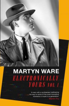 Electronically Yours by Martyn Ware
