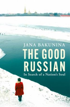 The Good Russian by Jana Bakunina