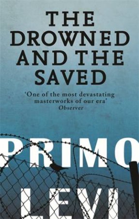 The Drowned And The Saved by Primo Levi