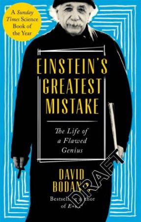 Einstein's Greatest Mistake by David Bodanis