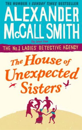 The House Of Unexpected Sisters by Alexander McCall Smith