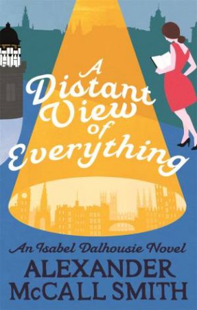 A Distant View Of Everything by Alexander McCall Smith