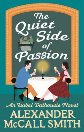 The Quiet Side of Passion by Alexander McCall Smith