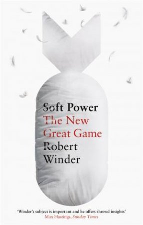Soft Power by Robert Winder