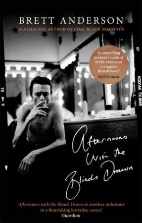 Afternoons With The Blinds Drawn by Brett Anderson