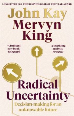 Radical Uncertainty by Mervyn King & John Kay