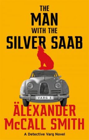 The Man With The Silver Saab by Alexander McCall Smith