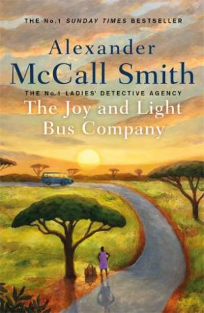 The Joy And Light Bus Company by Alexander McCall Smith