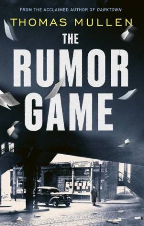 The Rumor Game by Thomas Mullen