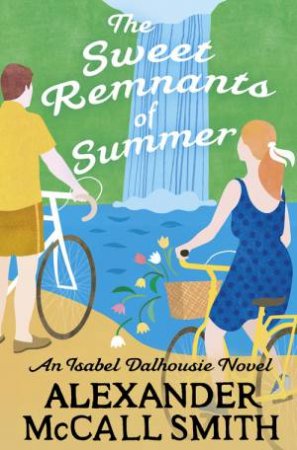 The Sweet Remnants of Summer by Alexander McCall Smith