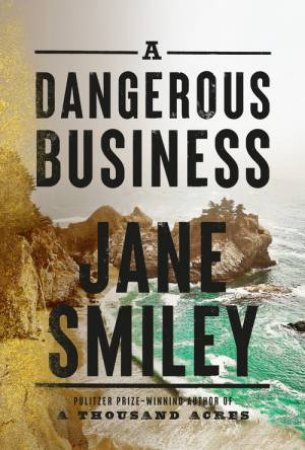 A Dangerous Business by Jane Smiley