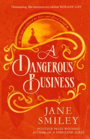 A Dangerous Business by Jane Smiley