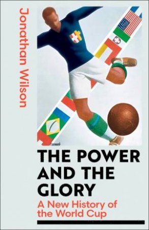 The Power and the Glory by Jonathan Wilson
