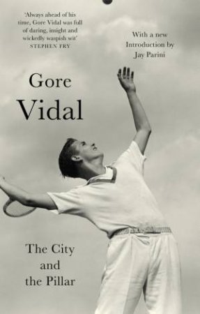 The City And The Pillar by Gore Vidal & Jay Parini