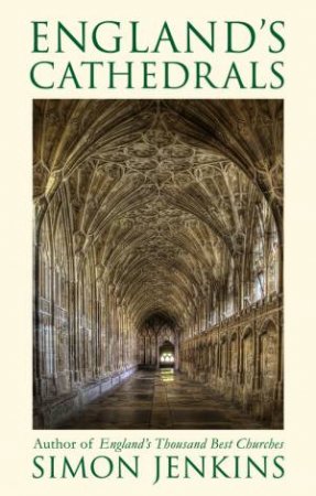 England's Cathedrals by Simon Jenkins