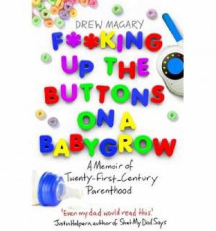 F**king Up the Buttons on a Babygrow by Drew Magary