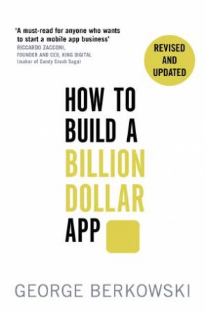 How To Build A Billion Dollar App by George Berkowski
